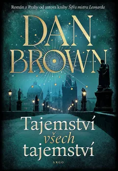 Obálka knihy Dan Brown Tajemství všech tajemství s ilustrací Karlova mostu v Praze.