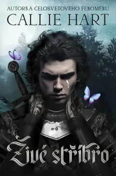 Obálka knihy Zivé stříbro s temnou postavou, motýly a mečem, autor Callie Hart.