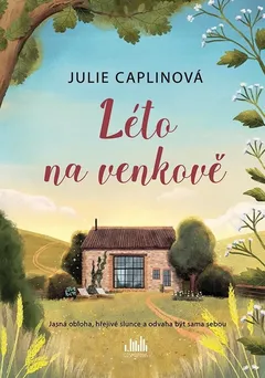 Obálka knihy Léto na venkově od Julie Caplinové s domečkem a letní krajinou.