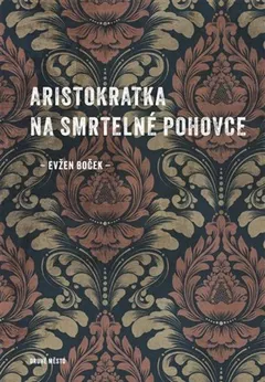 Obálka knihy Aristokratka na smrtelné pohovce od Evžena Bočka s dekorem tapety.